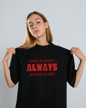 Blame a Man Oversized Tshirt
